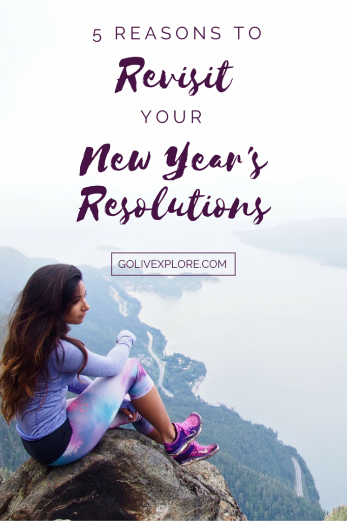 5 Reasons To Revisit Your New Year's Resolutions